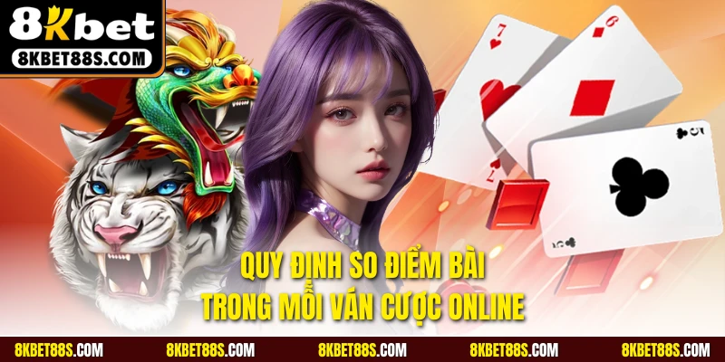 Quy định so điểm bài trong mỗi ván cược