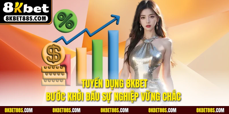 Tuyển dụng 8KBET