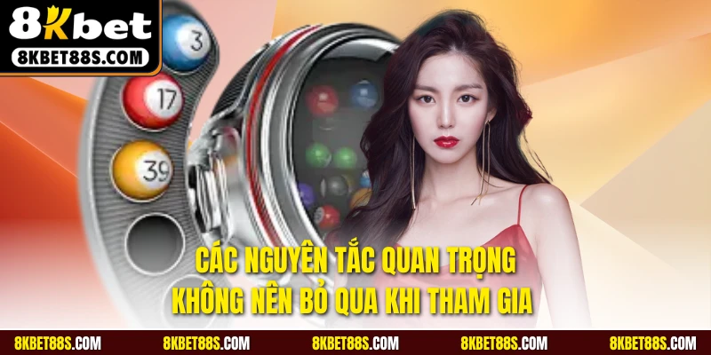 Các nguyên tắc quan trọng không nên bỏ qua khi tham gia 